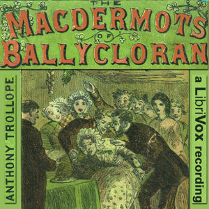 The Macdermots of Ballycloran - Anthony Trollope Audiobooks - Free Audio Books | Knigi-Audio.com/en/