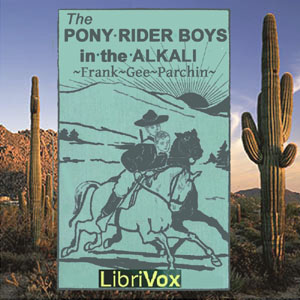 The Pony Rider Boys in the Alkali - Frank Gee Patchin Audiobooks - Free Audio Books | Knigi-Audio.com/en/