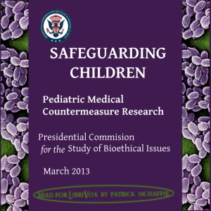 Safeguarding children: pediatric medical countermeasure research - Presidential Commission for the Study of Bioethica Audiobooks - Free Audio Books | Knigi-Audio.com/en/