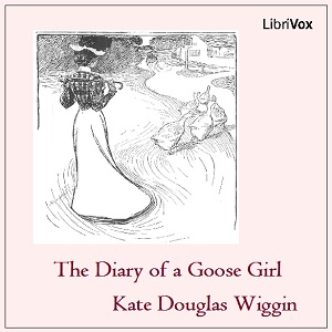 The Diary of a Goose Girl - Kate Douglas Wiggin Audiobooks - Free Audio Books | Knigi-Audio.com/en/