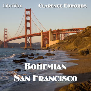 Bohemian San Francisco - Clarence Edgar EDWORDS Audiobooks - Free Audio Books | Knigi-Audio.com/en/