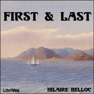 First and Last - Hilaire Belloc Audiobooks - Free Audio Books | Knigi-Audio.com/en/