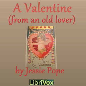 A Valentine (From an old Lover) - Jessie POPE Audiobooks - Free Audio Books | Knigi-Audio.com/en/