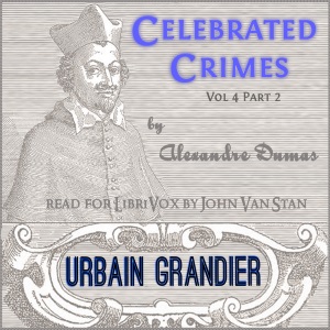 Celebrated Crimes, Vol. 4: Part 2: Urbain Grandier (version 2) - Alexandre Dumas Audiobooks - Free Audio Books | Knigi-Audio.com/en/