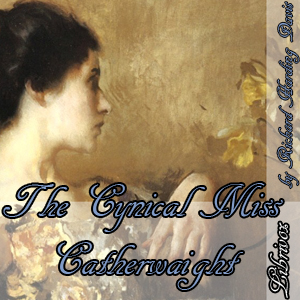 The Cynical Miss Catherwaight - Richard Harding Davis Audiobooks - Free Audio Books | Knigi-Audio.com/en/