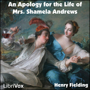 An Apology for the Life of Mrs. Shamela Andrews (Dramatic Reading) - Henry Fielding Audiobooks - Free Audio Books | Knigi-Audio.com/en/