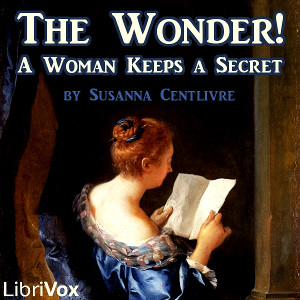 The Wonder! A Woman Keeps a Secret - Susanna Centlivre Audiobooks - Free Audio Books | Knigi-Audio.com/en/