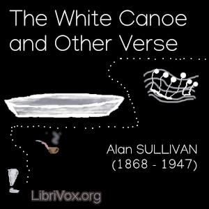 The White Canoe and Other Verse - Alan SULLIVAN Audiobooks - Free Audio Books | Knigi-Audio.com/en/