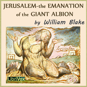 Jerusalem - The Emanation of the Giant Albion - William Blake Audiobooks - Free Audio Books | Knigi-Audio.com/en/