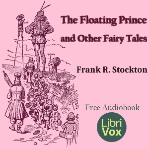 The Floating Prince and Other Fairy Tales - Frank R. Stockton Audiobooks - Free Audio Books | Knigi-Audio.com/en/