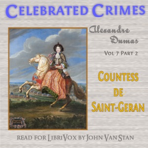 Celebrated Crimes, Vol. 7: Part 2: Countess de Saint-Geran - Alexandre Dumas Audiobooks - Free Audio Books | Knigi-Audio.com/en/