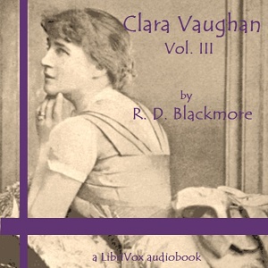 Clara Vaughan, Vol. III - Richard Doddridge Blackmore Audiobooks - Free Audio Books | Knigi-Audio.com/en/