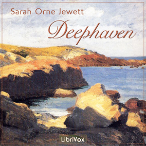 Deephaven - Sarah Orne Jewett Audiobooks - Free Audio Books | Knigi-Audio.com/en/