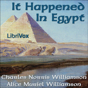 It Happened in Egypt - Charles Norris WILLIAMSON Audiobooks - Free Audio Books | Knigi-Audio.com/en/