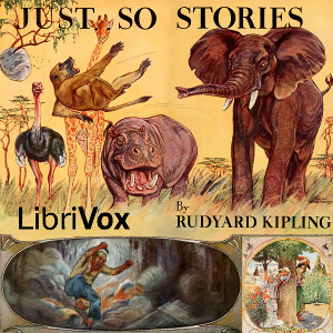 Just So Stories (version 6 Dramatic Reading) - Rudyard Kipling Audiobooks - Free Audio Books | Knigi-Audio.com/en/