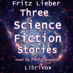 Three Science Fiction Stories by Fritz Leiber - Fritz Leiber Audiobooks - Free Audio Books | Knigi-Audio.com/en/