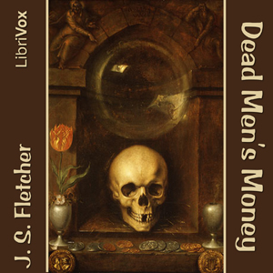 Dead Men's Money - J. S. Fletcher Audiobooks - Free Audio Books | Knigi-Audio.com/en/