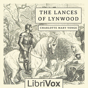 The Lances of Lynwood - Charlotte Mary Yonge Audiobooks - Free Audio Books | Knigi-Audio.com/en/