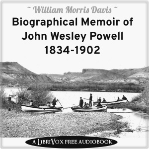 Biographical Memoir of John Wesley Powell, 1834-1902 - William Morris DAVIS Audiobooks - Free Audio Books | Knigi-Audio.com/en/