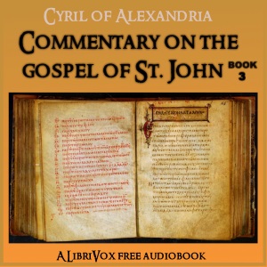 Commentary on the Gospel of John, Book 3 - Cyril of Alexandria Audiobooks - Free Audio Books | Knigi-Audio.com/en/