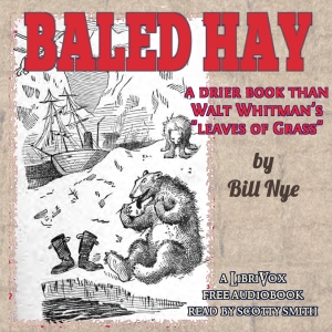 Baled Hay: A Drier Book than Walt Whitman's ''Leaves o' Grass'' - Bill Nye Audiobooks - Free Audio Books | Knigi-Audio.com/en/