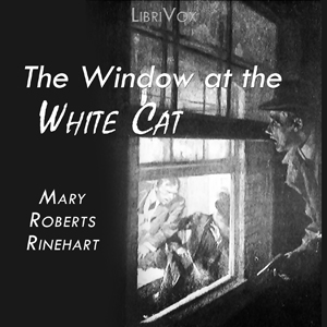 The Window at the White Cat - Mary Roberts Rinehart Audiobooks - Free Audio Books | Knigi-Audio.com/en/