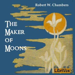 The Maker of Moons, and Other Short Stories - Robert W. Chambers Audiobooks - Free Audio Books | Knigi-Audio.com/en/