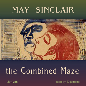 The Combined Maze - May Sinclair Audiobooks - Free Audio Books | Knigi-Audio.com/en/