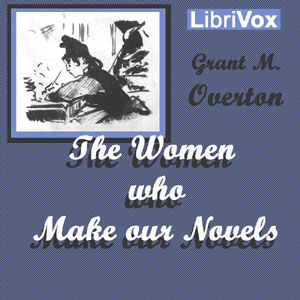 The Women Who Make Our Novels - Grant M. OVERTON Audiobooks - Free Audio Books | Knigi-Audio.com/en/