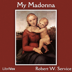 My Madonna - Robert W. Service Audiobooks - Free Audio Books | Knigi-Audio.com/en/