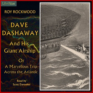 Dave Dashaway and His Giant Airship - Roy Rockwood Audiobooks - Free Audio Books | Knigi-Audio.com/en/