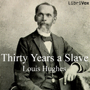 Thirty Years A Slave - Louis HUGHES Audiobooks - Free Audio Books | Knigi-Audio.com/en/