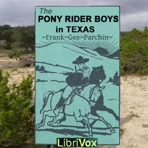 The Pony Rider Boys in Texas - Frank Gee Patchin Audiobooks - Free Audio Books | Knigi-Audio.com/en/