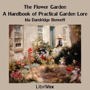 The Flower Garden: A Handbook of Practical Garden Lore - Ida Dandridge BENNETT Audiobooks - Free Audio Books | Knigi-Audio.com/en/