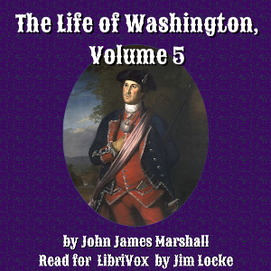 The Life of Washington, Volume 5 - John James Marshall Audiobooks - Free Audio Books | Knigi-Audio.com/en/