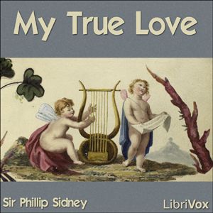 My True Love - Sir Philip Sidney Audiobooks - Free Audio Books | Knigi-Audio.com/en/