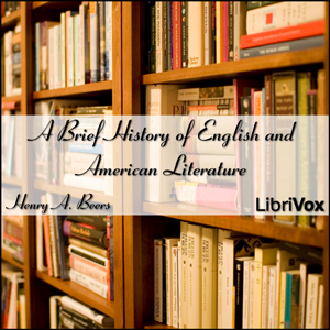 A Brief History of English and American Literature - Henry A. BEERS Audiobooks - Free Audio Books | Knigi-Audio.com/en/