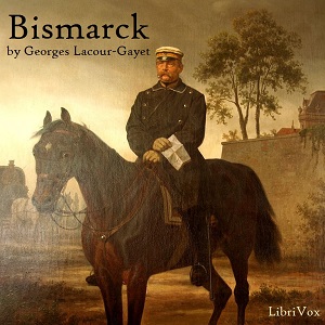 Bismarck - Georges LACOUR-GAYET Audiobooks - Free Audio Books | Knigi-Audio.com/en/