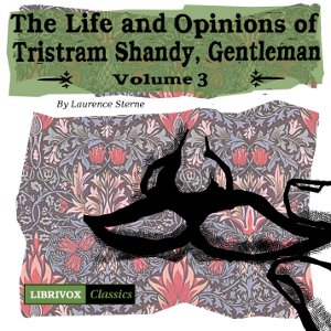 The Life and Opinions of Tristram Shandy, Gentleman Vol. 3 - Laurence Sterne Audiobooks - Free Audio Books | Knigi-Audio.com/en/