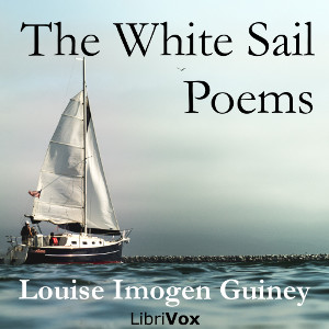 The White Sail - Louise Imogen Guiney Audiobooks - Free Audio Books | Knigi-Audio.com/en/