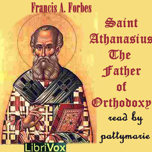 Saint Athanasius: The Father of Orthodoxy - Frances Alice Forbes Audiobooks - Free Audio Books | Knigi-Audio.com/en/