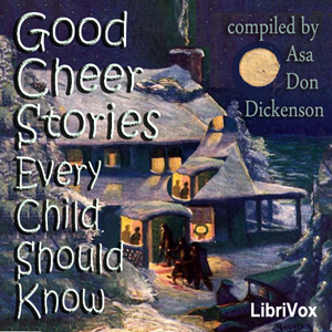 Good Cheer Stories Every Child Should Know - Asa Don DICKINSON Audiobooks - Free Audio Books | Knigi-Audio.com/en/