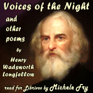 Voices Of The Night - And Other Poems - Henry Wadsworth Longfellow Audiobooks - Free Audio Books | Knigi-Audio.com/en/