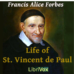 Life of St. Vincent de Paul - Frances Alice Forbes Audiobooks - Free Audio Books | Knigi-Audio.com/en/