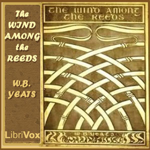 The Wind Among the Reeds - William Butler Yeats Audiobooks - Free Audio Books | Knigi-Audio.com/en/