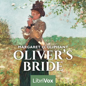 Oliver's Bride - Margaret O. Oliphant Audiobooks - Free Audio Books | Knigi-Audio.com/en/