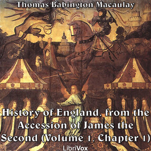 The History of England, from the Accession of James II - (Volume 1, Chapter 01) - Thomas Babington Macaulay Audiobooks - Free Audio Books | Knigi-Audio.com/en/