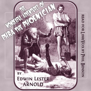 The Wonderful Adventures of Phra the Phoenician - Edwin Lester Arnold Audiobooks - Free Audio Books | Knigi-Audio.com/en/