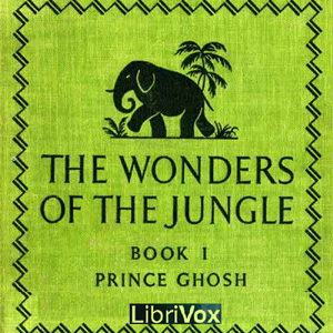 The Wonders of the Jungle - Sarath Kumar GHOSH Audiobooks - Free Audio Books | Knigi-Audio.com/en/