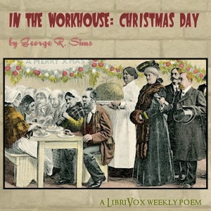 In The Workhouse: Christmas Day - George R. SIMS Audiobooks - Free Audio Books | Knigi-Audio.com/en/